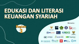 🔴 Edukasi dan Literasi Keuangan Syariah | Bagian 3