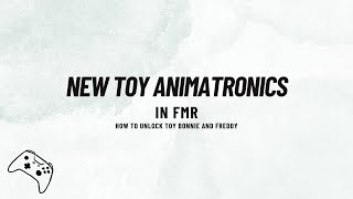 How To Get New Toy Animatronics! FMR Roblox