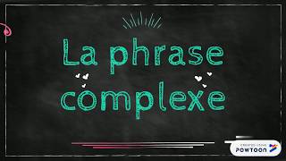 La phrase complexe