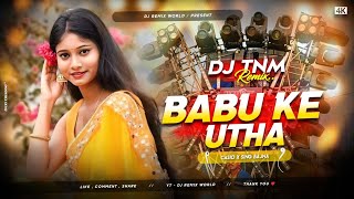 Babu Ke Utha (Casio Music Vs Sing Bajna) DJ TNM Remix ❤️‍🩹🎧