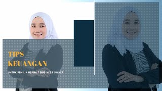 Strategi Mengatur Keuangan untuk Para Pemilik Bisnis/Business Owner