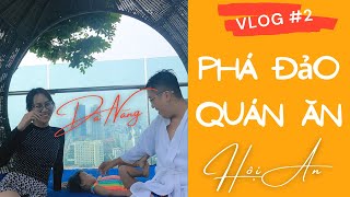 HiHiVLOG#2 | Phá đảo quán ăn Đà Nẵng Hội An | Cao Lầu ngon nhất Hội An | Gia Đình HiHi