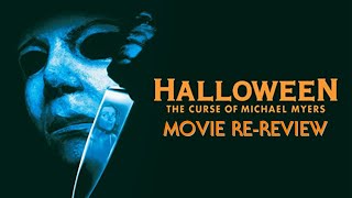 Halloween: The Curse of Michael Myers (1995) Movie Re-Review