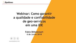 Webinar: Como garantir a qualidade e confiabilidade de geoserviços em uma IDE