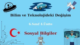 19-) 6.Sınıf Sosyal Bilgiler 4.Ünite Bilim ve Teknolojideki Değişim