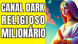 [Canal de Oração] Como Criar Canal Dark de Oração | Ganhos de Até R$285 Mil | Review das Estratégias