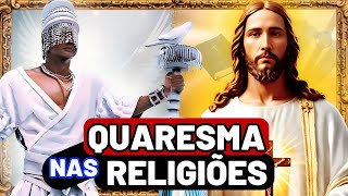 🙏 A QUARESMA em DIFERENTES RELIGIÕES pelo Mundo !:!