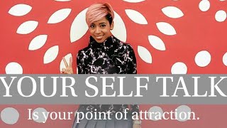 Your Self Talk is Your Point of Attraction