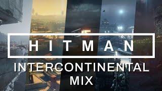 Hitman WoA Soundtrack: Intercontinental Mix | Mission OST Themes