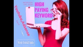 How to Find High Paying Keyword for Adsense or Youtube || Increase CPC Now [ 100% Working]