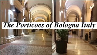 Porticoes of Bologna Italy | Cultural Heritage of Bologna