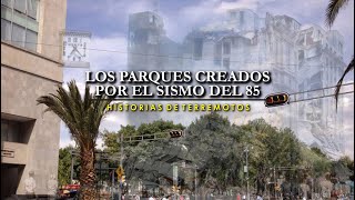 Los parques creados por el sismo del 85