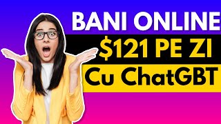 $121 PE ZI - Cum sa faci BANI ONLINE cu ChatGBT si Medium