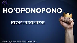 HO'OPONOPONO O PODER DO EU SOU