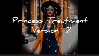 Princess Treatment Version 2 Subliminal +528Hz