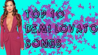 Top 10 Demi Lovato's Songs