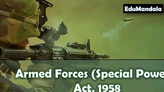 Armed Forces (Special Powers) Act, 1958 | The Naga Mishap | EduMandala