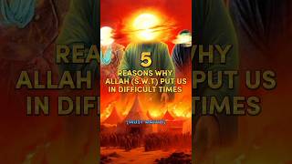 5 Reasons Why Allah (S.W.T) Put Us In Difficult Times 🕋🥀 #Allah #islam #success #viral #islamicvideo