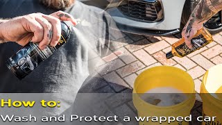 How to WASH and PROTECT a WRAPPED vehicle