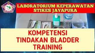 TINDAKAN BLADDER TRAINING || LAB KEPERAWATAN STIKES JAYAPURA