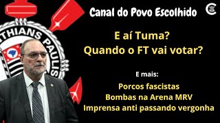 E aí, Tuma? Quando o FT vai votar?