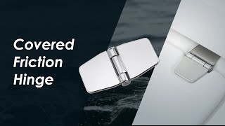 Marine Town | Covered Friction Hinge