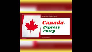 Canada Express Entry Updates | Canada Immigration Updates | Navyah Immigration Services |