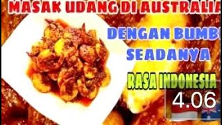 Sudah berulang kali masak udang di Australia dengan bumbu seadanya rasa Indonesia