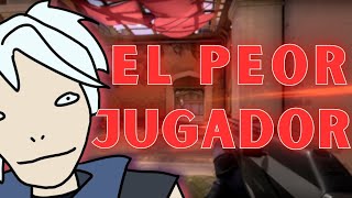 EL PEOR JUGADOR DE VALORANT