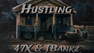 Hustling (47x & TBankz freestyle)