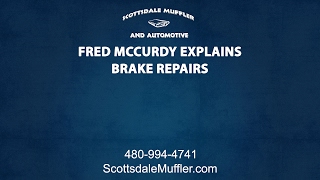 Scottsdale Tempe Mechanic Fred McCurdy Explains Brake Repairs