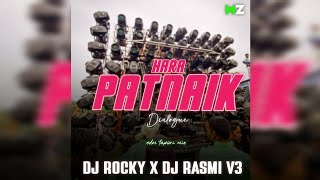 HARA PATNAIK DIALOGUE || EDM TAPORI MIX || DJ ROCKY X DJ RASMI V3