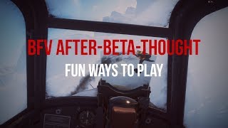 After-beta-thought - Fun ways to play (Battlefield V Open Beta)