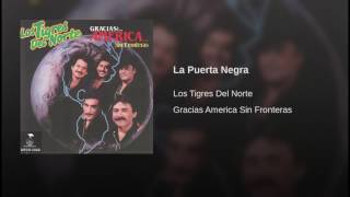 La Puerta Negra Los Tigres Del Norte