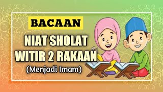 NIAT SHOLAT WITIR DUA RAKAAT MENJADI IMAM