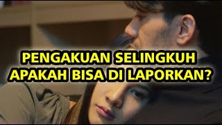 PENGAKUAN SELINGKUH APAKAH BISA DILAPORKAN