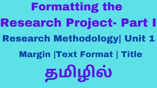 Formatting the Research Project| Research Methodology| Tamil| II M.A.,| Margin| Text Format| Title