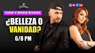 Rosie Rivera y Juan Rivera | ¿Qué es la Belleza o la Vanidad? | Live