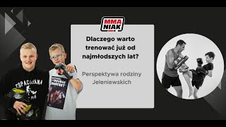 Dlaczego Warto Rozpocząć Treningi Sportów Walki Już od Najmłodszych Lat? - rodzina Jeleniewskich