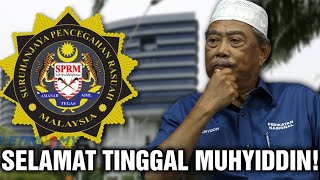 SELAMAT TINGGAL MUHYIDDIN! HABISLAH