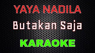 Yaya Nadila - Butakan Saja [Karaoke] | LMusical