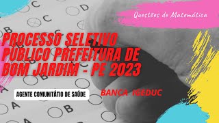 Resolução da prova de Bom Jardim - PE 2023 | Agente Comunitário de Saúde | Matemática | IGEDUC