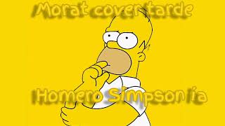 [Morat Tarde Cover ia] [Homero Simpson]