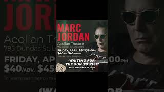 Marc Jordan at The Aeolian Hall in London Ontario Friday April 28th 2023 8 pm