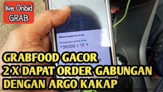 LIVE ONBID GRAB, GRABFOOD GACOR 2 KALI DAPAT ORDER GABUNGAN DENGAN ARGO KAKAP