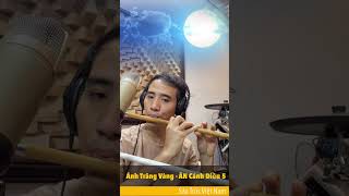 Ánh Trăng Vàng - Âm nhạc 5 Cánh Diều - Sáo Trúc by Sơn