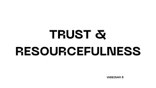 Trust and Resourcefulness