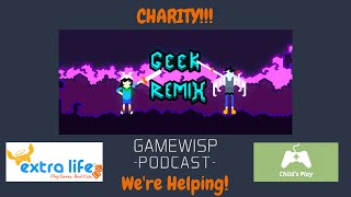 Geek Remix Raises Over $1K for Charity, and We Helped!