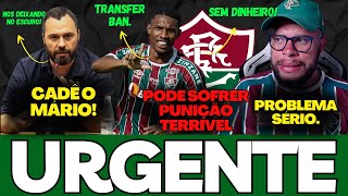 🚨O FLUMINENSE PODE SOFRER PUNIÇÃO SEVERA, FLU SEM DINHEIRO CADÊ O MÁRIO E MAIS