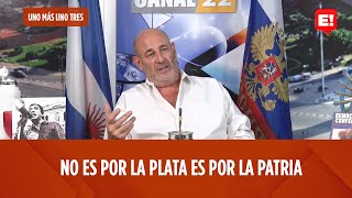 SANTIAGO CÚNEO #NOESPORLAPLATAESPORLA PATRIA | UNO MAS UNO TRES